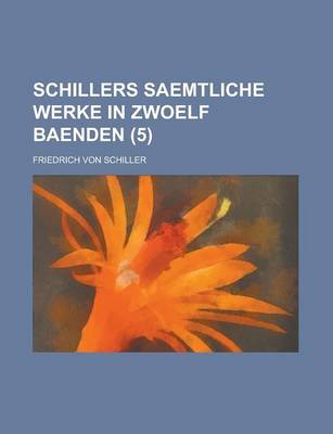 Book cover for Schillers Saemtliche Werke in Zwoelf Baenden (5)