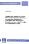 Book cover for Literarisches Wissen Und Formen Produktiver Literarischer Rezeption -. Dargestellt Am Beispiel Des Volksstuecks Der Gegenwart Im Deutschunterricht Weiterfuehrender Berufsbildender Schulen