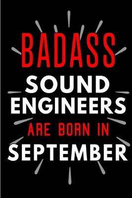 Book cover for Badass Sound Engineers Are Born In September