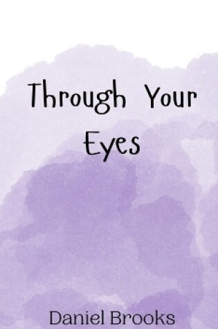 Cover of Through Your Eyes