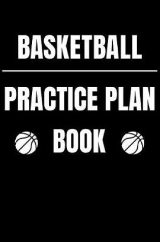 Cover of Basketball Practice Plan Book