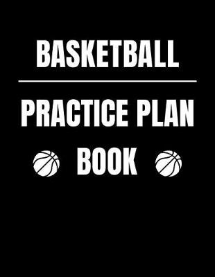 Book cover for Basketball Practice Plan Book