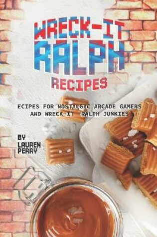 Cover of Wreck-It Ralph Recipes