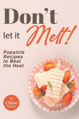 Cover of Don't Let It Melt!
