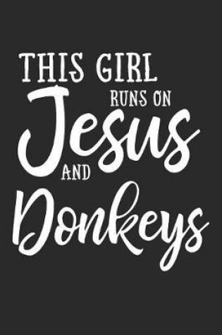 Cover of This Girl Runs On Jesus And Donkeys