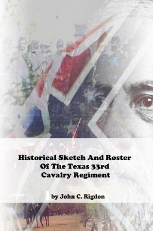 Cover of Historical Sketch And Roster Of The Texas 33rd Cavalry Regiment
