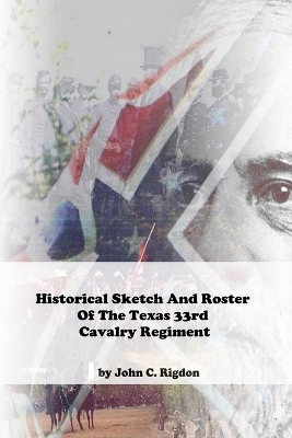 Book cover for Historical Sketch And Roster Of The Texas 33rd Cavalry Regiment