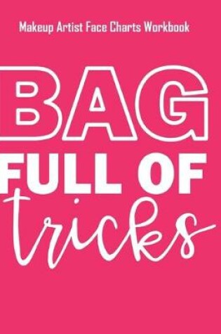 Cover of Bag Full Of Tricks - Makeup Artist Face Charts Workbook