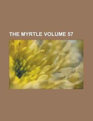 Book cover for The Myrtle Volume 57