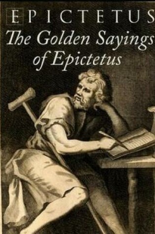 Cover of The Golden Sayings of Epictetus (Annotated)