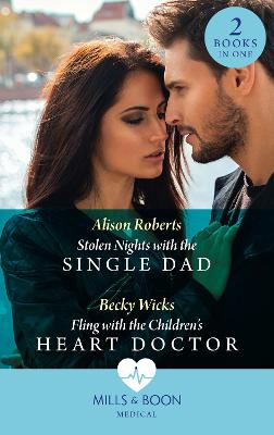 Book cover for Stolen Nights With The Single Dad / Fling With The Children's Heart Doctor