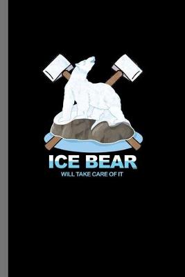 Book cover for Ice Bear will take care of it