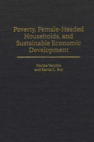 Cover of Poverty, Female-Headed Households, and Sustainable Economic Development