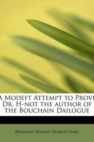 Cover of A Modeft Attempt to Prove Dr. H-Not the Author of the Bouchain Dailogue