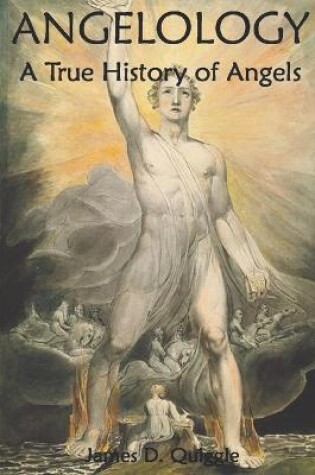 Cover of Angelology, A True History of Angels