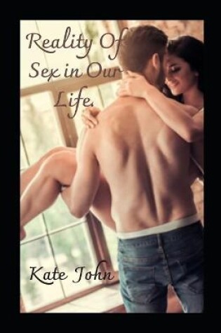 Cover of Reality Of Sex in Our Life.