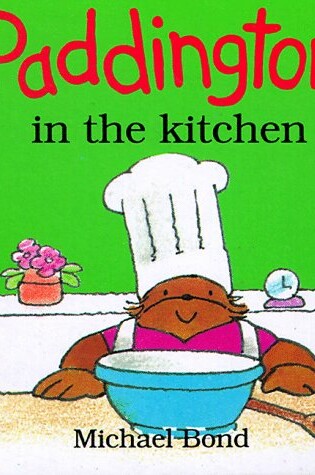 Cover of Paddington in the Kitchen-Board Book