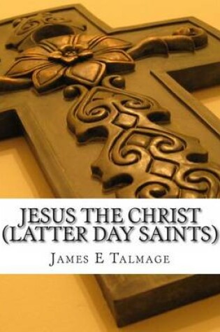 Cover of Jesus the Christ (Latter Day Saints)