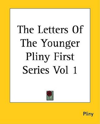 Book cover for The Letters of the Younger Pliny First Series Vol 1