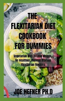 Book cover for The Flexitarian Diet Cookbook for Dummies