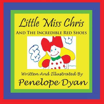 Book cover for Little Miss Chris And The Incredible Red Shoes