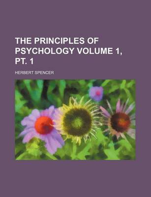 Book cover for The Principles of Psychology Volume 1, PT. 1