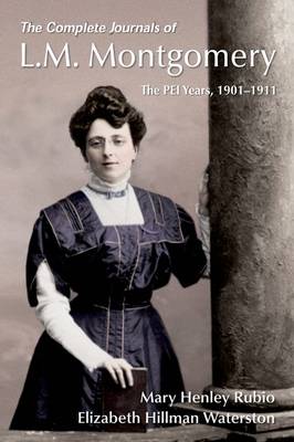 Book cover for The Complete Journals of L.M. Montgomery: The PEI Years, 1901-1911