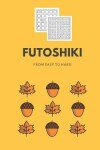 Book cover for Futoshiki from Easy to Hard