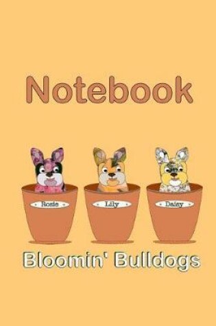 Cover of French Bulldogs in Flowerpots Notebook