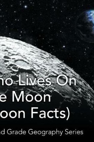 Cover of Who Lives On The Moon (Moon Facts)