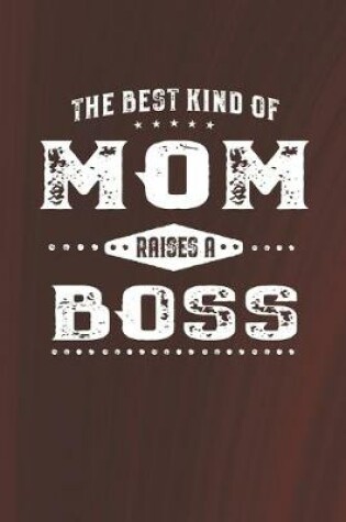 Cover of The Best Kind Of Mom Raises A Boss