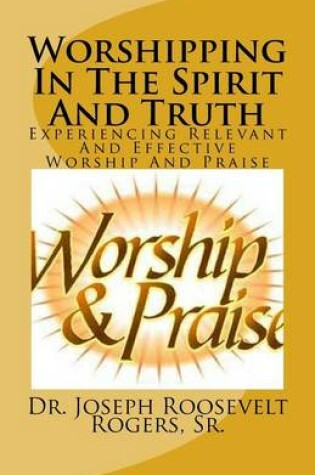 Cover of Worshipping In The Spirit And Truth