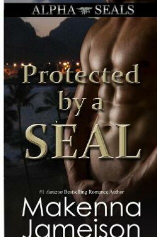 Cover of Protected by a SEAL