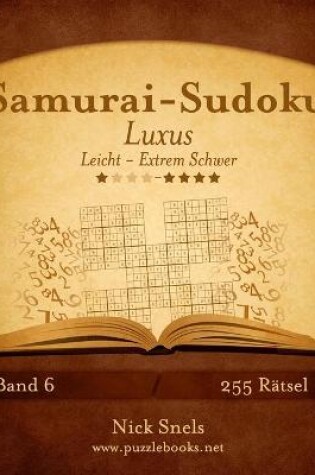 Cover of Samurai-Sudoku Luxus - Leicht bis Extrem Schwer - Band 6 - 255 Rätsel