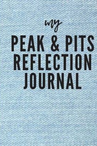 Cover of My Peaks and Pits Reflection Journal