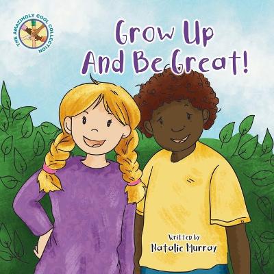 Book cover for Grow Up And Be Great