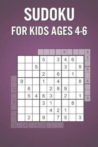 Cover of Sudoku For Kids Ages 4-6