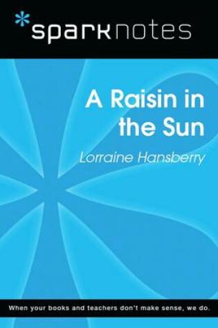 Cover of A Raisin in the Sun (Sparknotes Literature Guide)