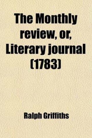 Cover of The Monthly Review, Or, Literary Journal (Volume 68)