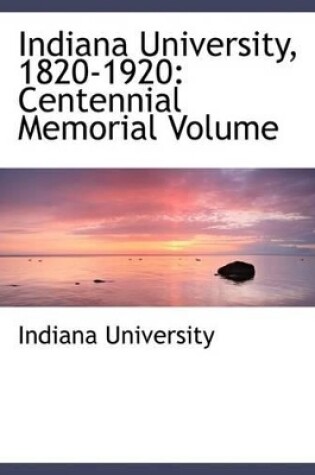 Cover of Indiana University, 1820-1920