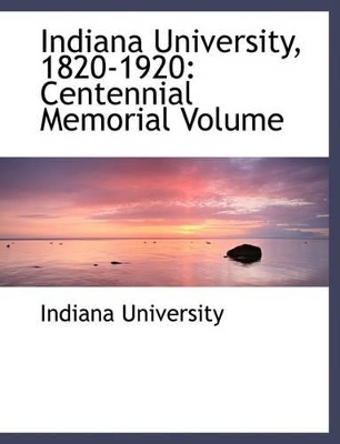 Book cover for Indiana University, 1820-1920