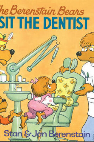 Cover of The Berenstain Bears Visit the Dentist