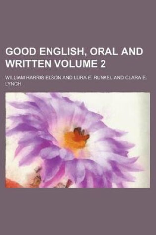 Cover of Good English, Oral and Written Volume 2