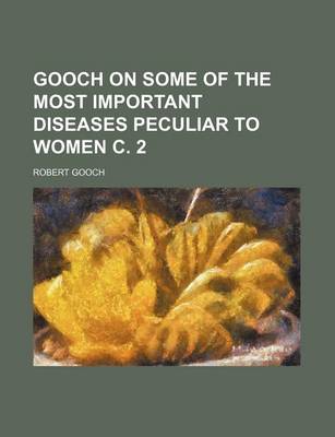 Book cover for Gooch on Some of the Most Important Diseases Peculiar to Women C. 2