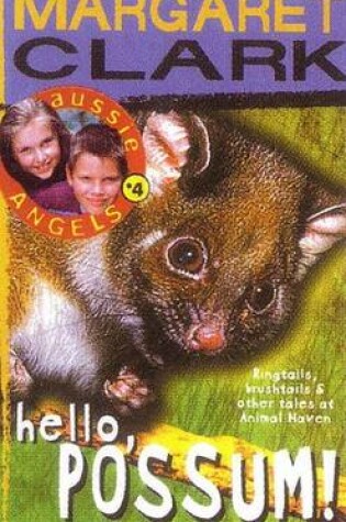 Cover of Aussie Angels 4: Hello, Possum