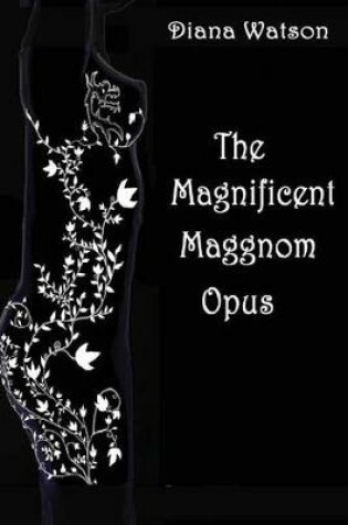 Cover of The Magnificent Maggnom Opus