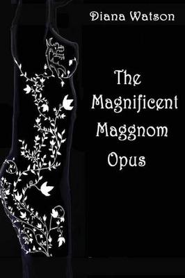 Book cover for The Magnificent Maggnom Opus