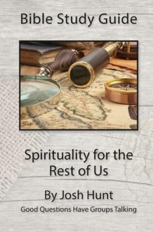 Cover of Bible Study Guide -- Spirituality for the Rest of Us