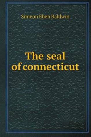 Cover of The Seal of Connecticut