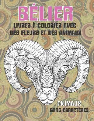 Book cover for Livres a colorier avec des fleurs et des animaux - Gros caracteres - Animaux - Belier